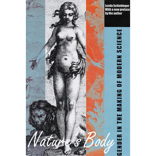 Nature's Body: Gender in the Making of Modern Science