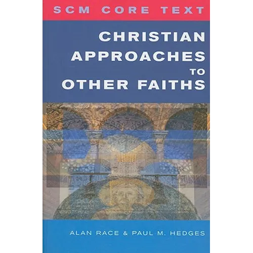 Scm Core Text: Christian Approaches to Other Faiths
