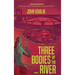 Three Bodies by the River