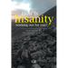 How Is Insanity working out for you?: Our Guide to Deliberate Measure