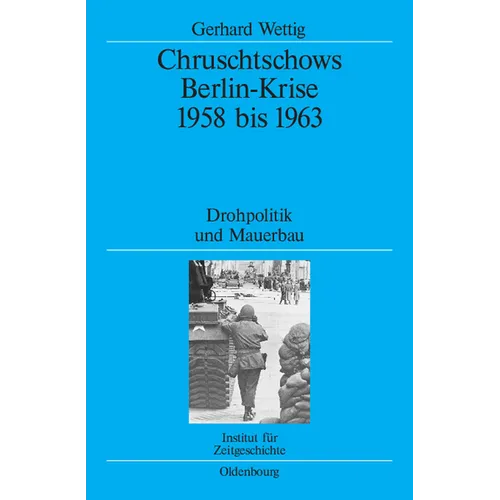 Chruschtschows Berlin-Krise 1958 bis 1963