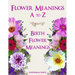 Flower Meanings A to Z: 38 Botanical Prints Including Birth Flower Meanings By Month