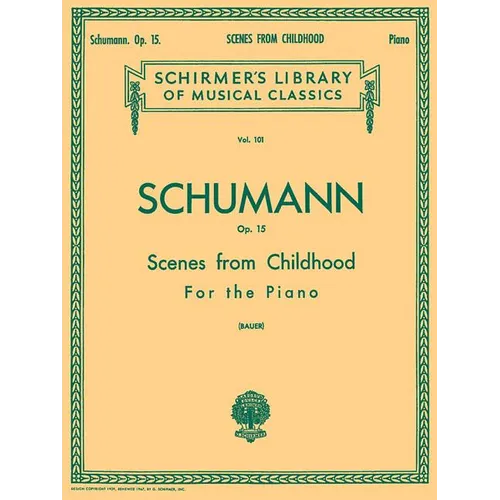 Scenes from Childhood, Op. 15 (Kinderszenen): Schirmer Library of Classics Volume 101 Piano Solo