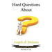Hard Questions about Angels and Demons