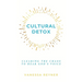 Cultural Detox: Clearing the Chaos to Hear God's Voice