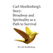 Carl Moellenberg's Story: Broadway and Spirituality as a Path to Survival