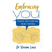 Embracing You: A Practical Guide to Body Image and Self-Acceptance