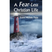 A Fear-Less Christian Life
