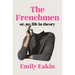 The Frenchmen: Or, My Life in Theory