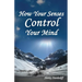 How Your Senses Control Your Mind