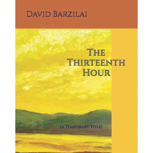 The Thirteenth Hour: (A Temporary Title)