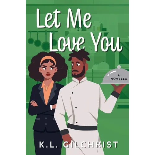Let Me Love You: A Novella