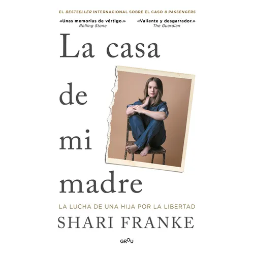 La Casa de Mi Madre. La Lucha de Una Hija Por La Libertad / The House of My Mother: A Daughter's Quest for Freedom