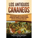 Los Antiguos Cananeos: Una Fascinante Guía de la Civilización Cananea que Dominó la Tierra de Canaán Antes de los Antiguos Israelitas