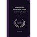 Letters on the Colonization Society: With a View of its Probable Results ... Addressed to the Hon. C.F. Mercer, M.H.R.U.S.