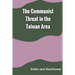The Communist Threat in the Taiwan Area