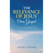 The Relevance of Jesus' Own Gospel: The Views of a Physics Teacher
