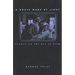 A House Made of Light: Essays on the Art of Film
