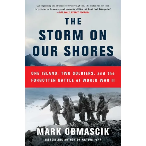 The Storm on Our Shores: One Island, Two Soldiers, and the Forgotten Battle of World War II
