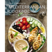 The Complete Mediterranean Cookbook: Over 200 Fresh, Health-Boosting Recipes