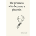 The Princess Who Became a Phoenix