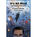 It's All Mind: The Simplified Philosophy of A Course in Miracles