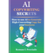 AI Copywriting Secrets: How to Use AI to Generate High-Converting Copy for your business