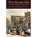 Three Russian Tales of the Eighteenth Century: The Comely Cook, Vanka Kain, and Poor Liza