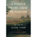 A Pioneer in the Cause of Freedom: The Life of Elisha Tyson
