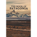The Book of Patagonia: Its History from Magellan to our days