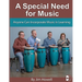 A Special Need for Music: Anyone Can Incorporate Music in Learning