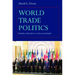 World Trade Politics: Power, Principles and Leadership
