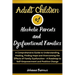 Adult Children of Alcoholic Parents and Dysfunctional Families: A Comprehensive Guide to Understanding, Healing, Finding Hope and Overcoming the Effec