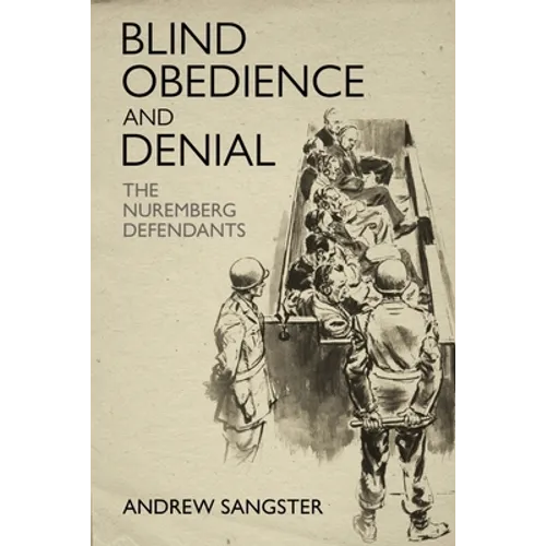 Blind Obedience and Denial: The Nuremberg Defendants