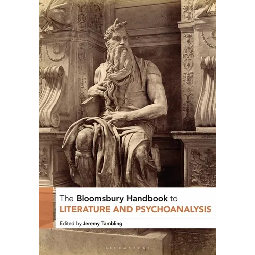 The Bloomsbury Handbook to Literature and Psychoanalysis