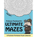 Professor Puzzleworth's Ultimate Mazes: A Positively Perplexing Puzzle Collection