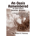 An Oasis Remembered: An Indian Agency Sacaton, Arizona - A Pictorial & Historical Review about the Place and Its People