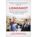 Longshot: How Political Nobodies Took Andrew Yang National--And the New Playbook That Let Us Build a Movement