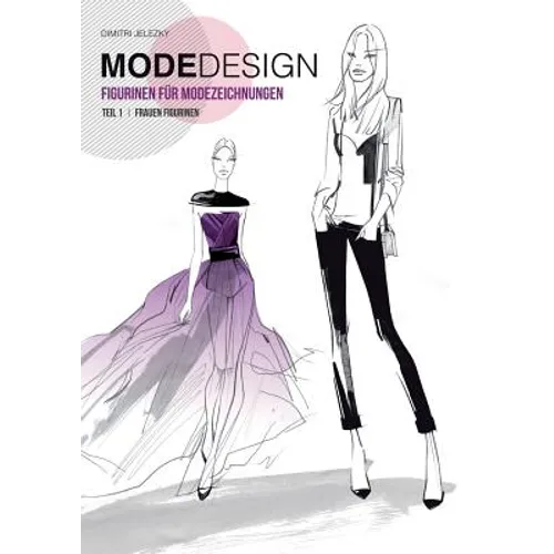 Modedesign Figurinen Fur Modezeichnungen, Teil 1 Frauen Figurinen (German Edition)