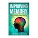 Improving Memory: How to Drastically Improve Memory