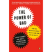 The Power of Bad: The Power of Bad: How the Negativity Effect Rules Us and How We Can Rule It