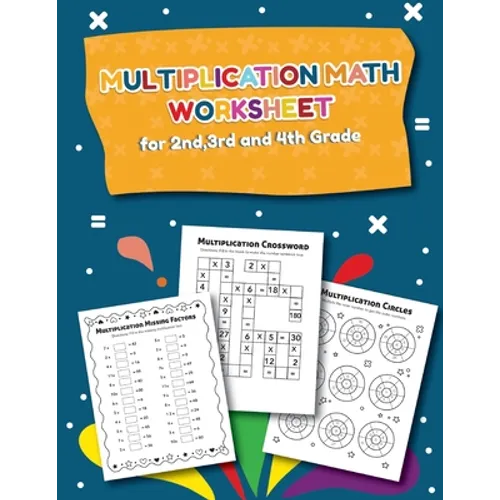 Multiplication Math Worksheet for 2nd, 3rd and 4th Grade: 25 Fun Designs For Boys And Girls - Educational Worksheets Practice Workbook Activity Sheets