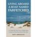 Living Aboard a Boat Named Farfetched: A Couple Tells Their Story of Eight Years Living and Traveling Aboard Their Boat