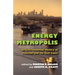 Energy Metropolis: An Environmental History of Houston and the Gulf Coast