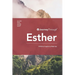Journey Through Esther: 30 Biblical Insights by Peter Lau