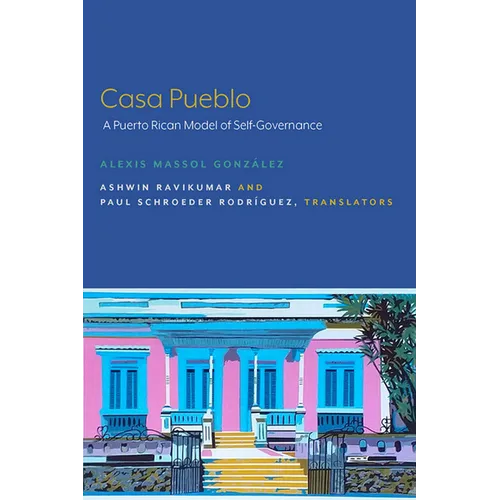 Casa Pueblo: A Puerto Rican Model of Self-Governance - Paperback