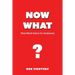 Now What?: Real World Advice for Graduates