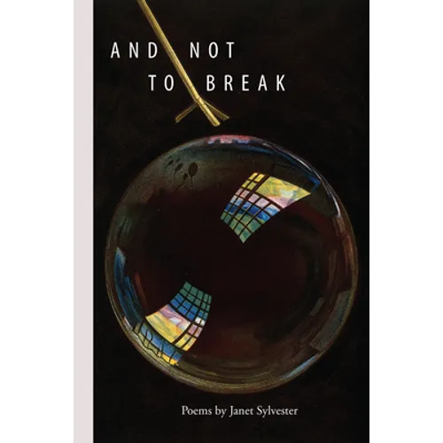 And Not to Break