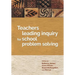 Teachers leading inquiry for school problem solving