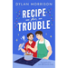 Recipe for Trouble: A Grumpy/Sunshine Queer MM Romantic Comedy
